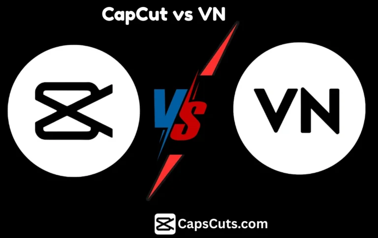 CapCut vs VN Video Editor | Which Editor is Best for Creators? 2 CapCut vs VN Which Video Editor is Best for Creators
