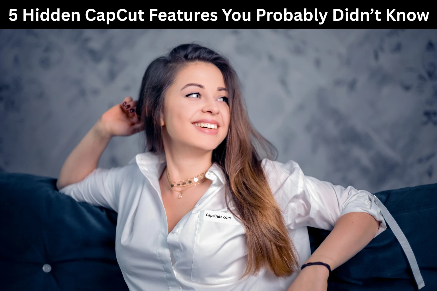 5 Hidden CapCut Features You Probably Didn’t Know Existed 1 5 Hidden CapCut Features You Probably Didn’t Know